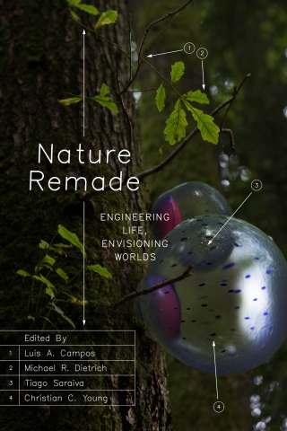 Nature Remade: Engineering Life, Envisioning Worlds book cover